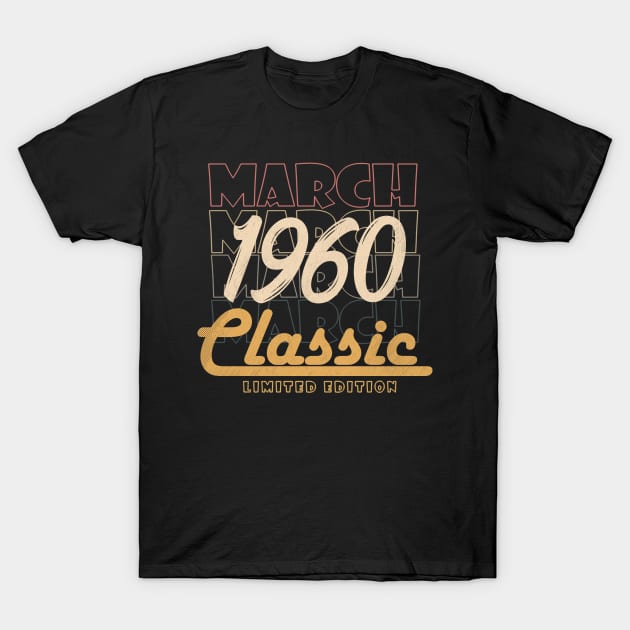 march 1960 birthday T-Shirt by BizZo